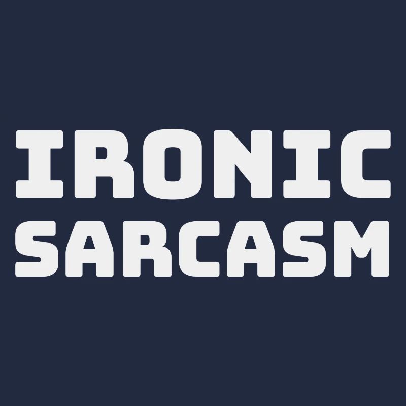 Ironischer Sarkasmus