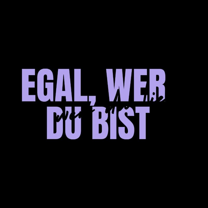 egal wer du bist design
