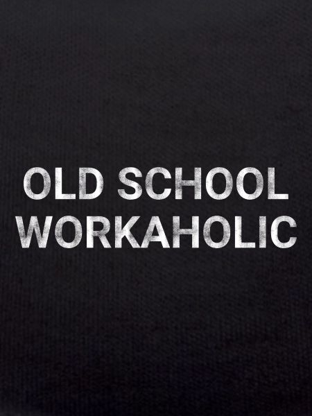 Old School Workaholic