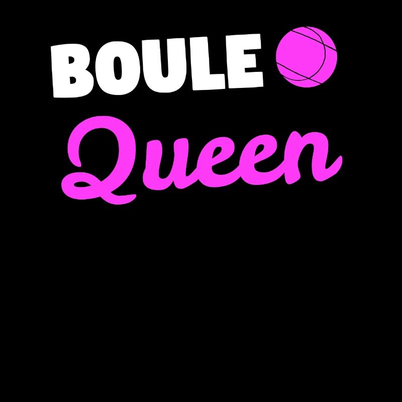 Boule Queen Boules joueur bocce cadeau