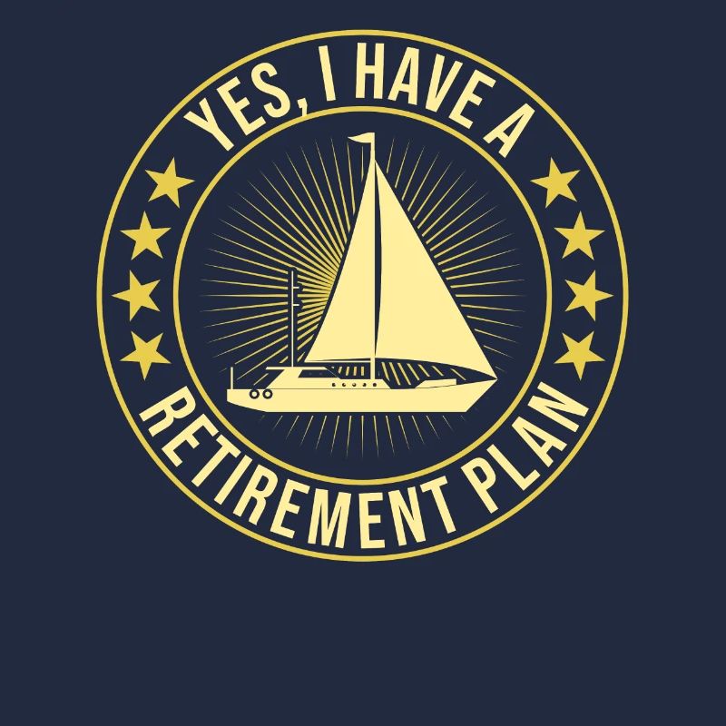 Sailing Retirement Plan Retired Sailor Sailboat