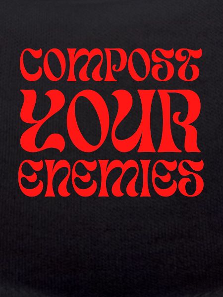 Compost Your Enemies
