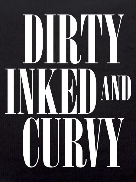 Dirty Inked And Curvy