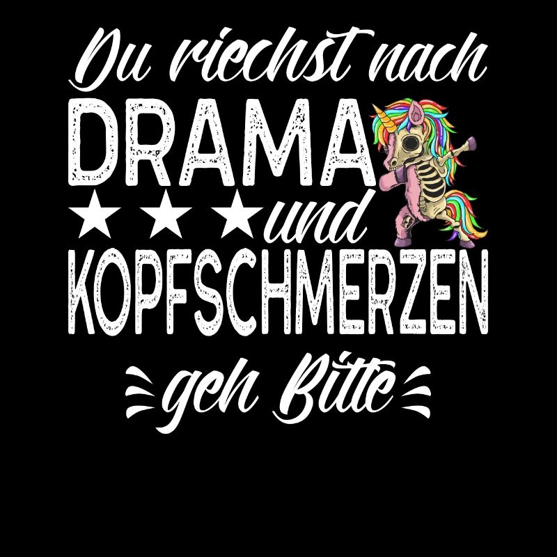 Du Riechst Nach Drama Und Kopfschmerzen Spruch