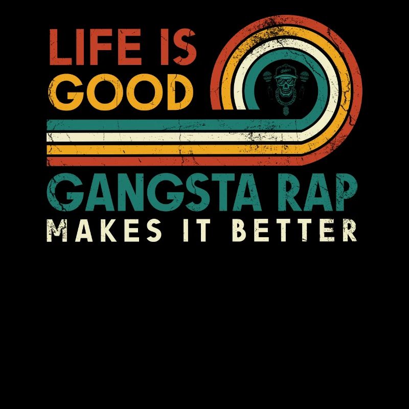 Life is a good gangsta rap makes it for