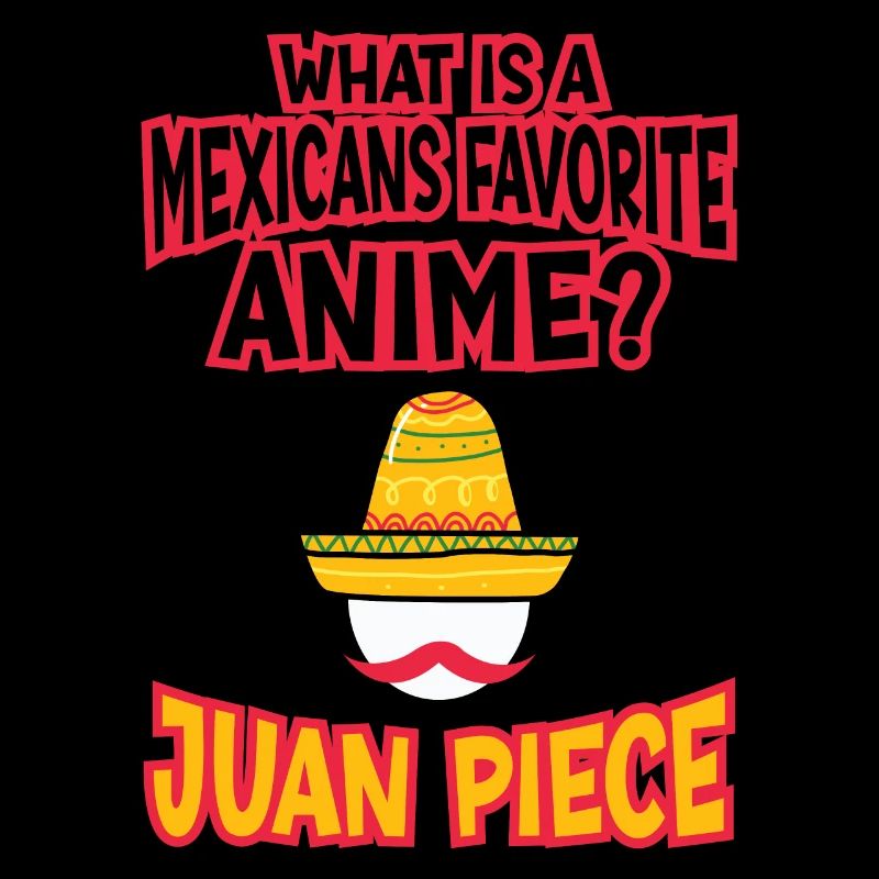 Qu’est-ce qu’un anime mexicain préféré? Juan Pièce