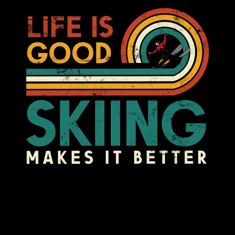 Life is good skiing makes it better design