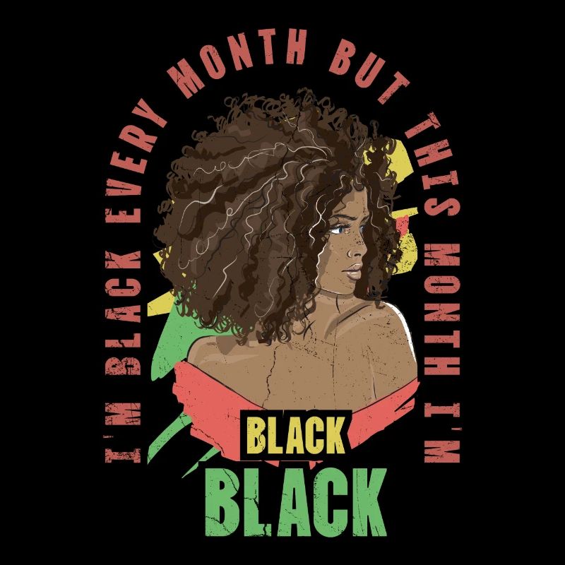 I'm black every month, but this month I'm