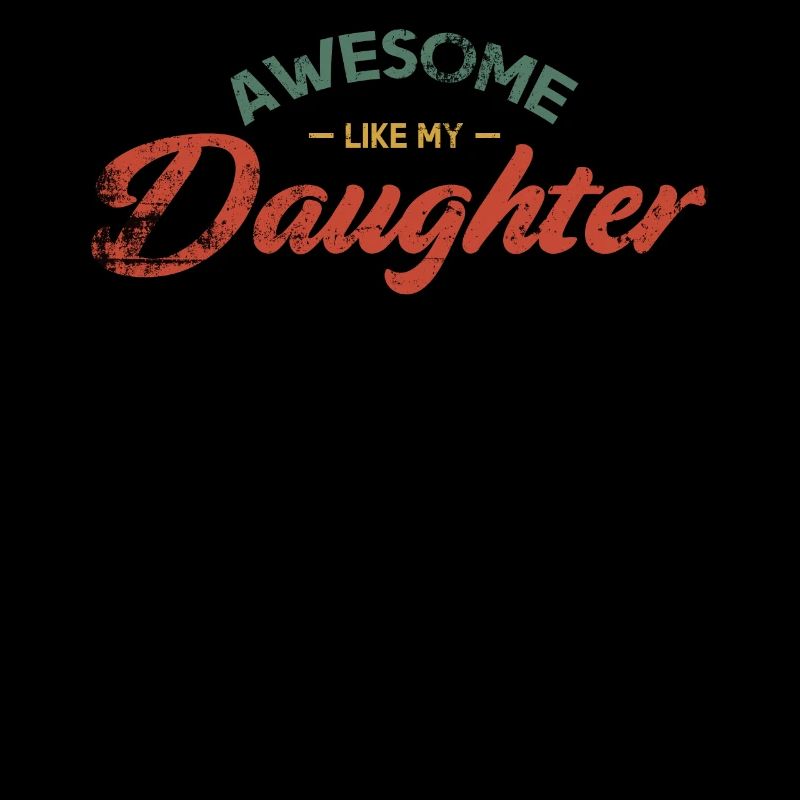 Fantastic as my daughter design for a father