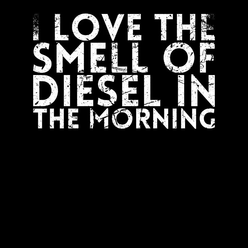 J’aime l’odeur du diesel le matin pour