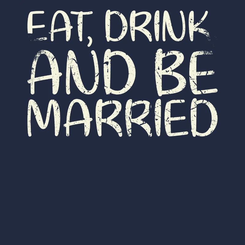 Eat, drink and be married,