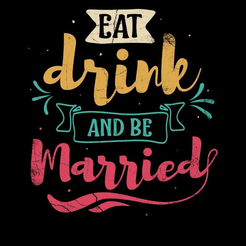 Eat, drink and be married,