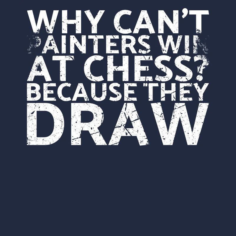 Why can't painters win in chess?