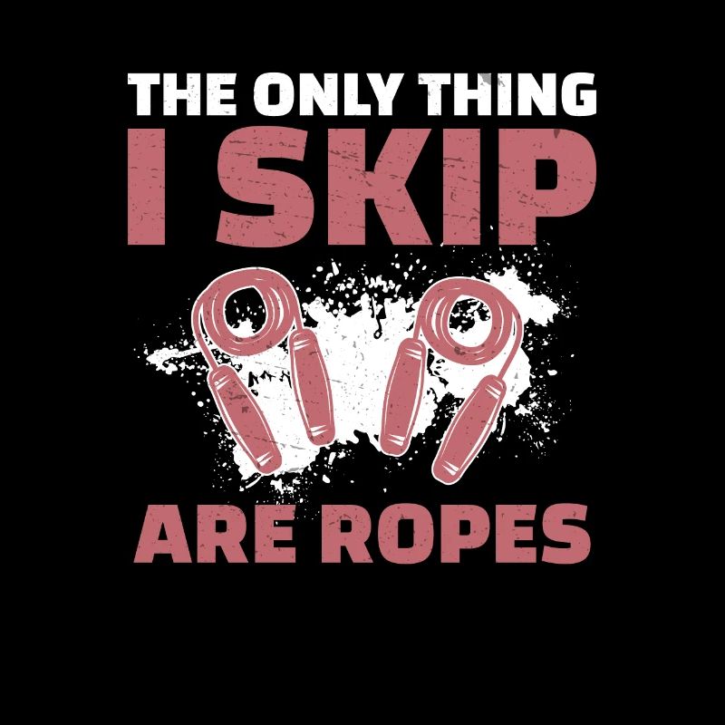 The Only Thing I Skip Are Ropes Corde à sauter