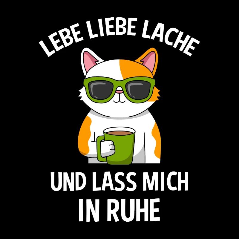 Lebe Liebe Lache & Lass Mich In Ruhe Katze