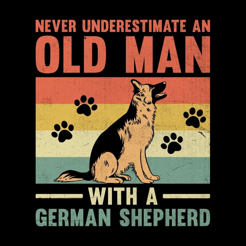 Unterschätze niemals einen alten Mann mit einem deutschen Hirten