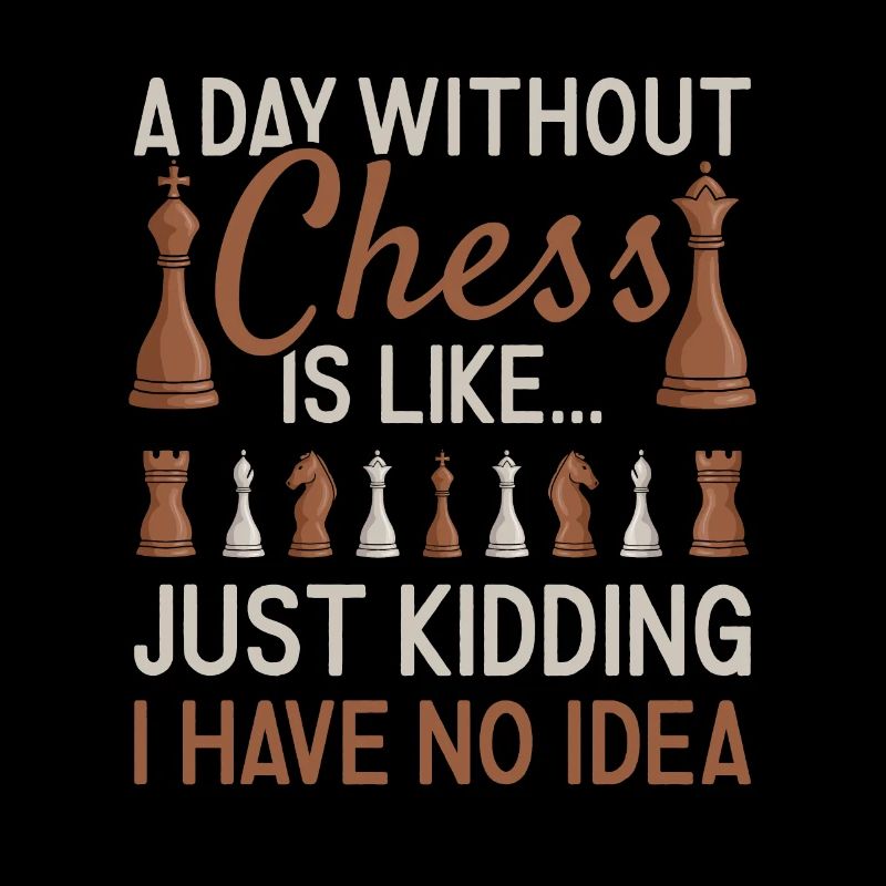 Chess Player A Day Without Chess