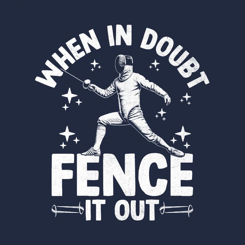 En cas de doute, Fence It Out, Épée, Épée, Épée, Escrime