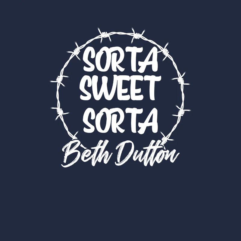 Sorta Sweet Sorta Beth Dutton Yellowstone