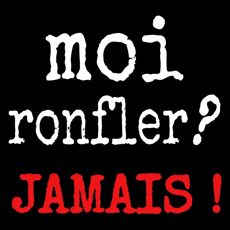 Moi ronfler ? Jamais !