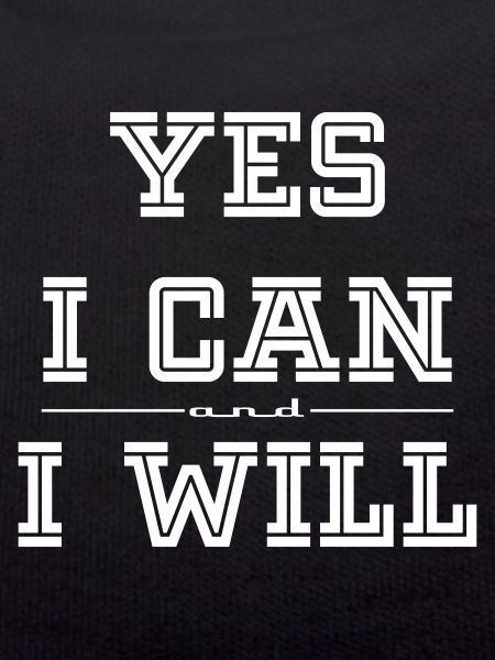 I can and I will
