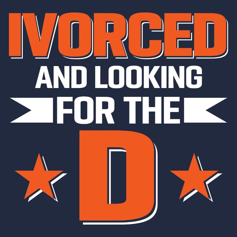 Ivorced And Looking For The D Divorcee Divorce