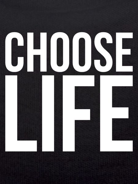 choose life