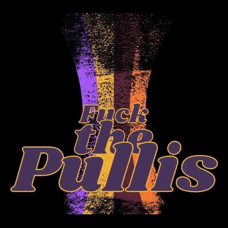 Fuck the Pullis
