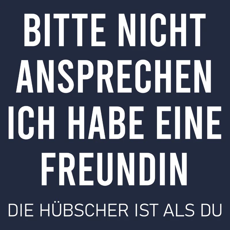 Bitte nicht ansprechen ich habe eine Freundin