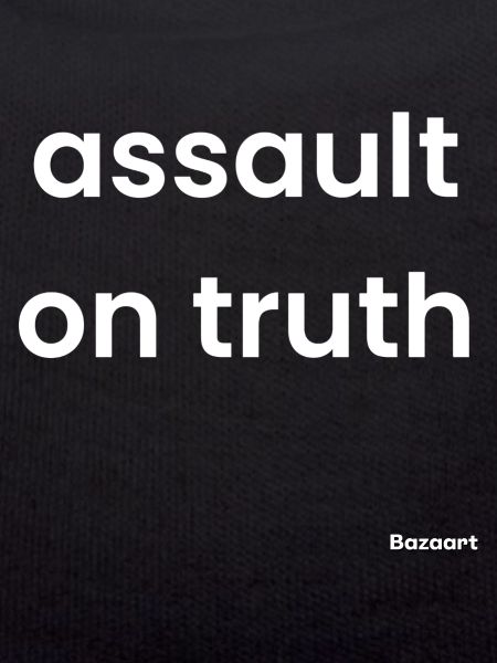 Assault on truth