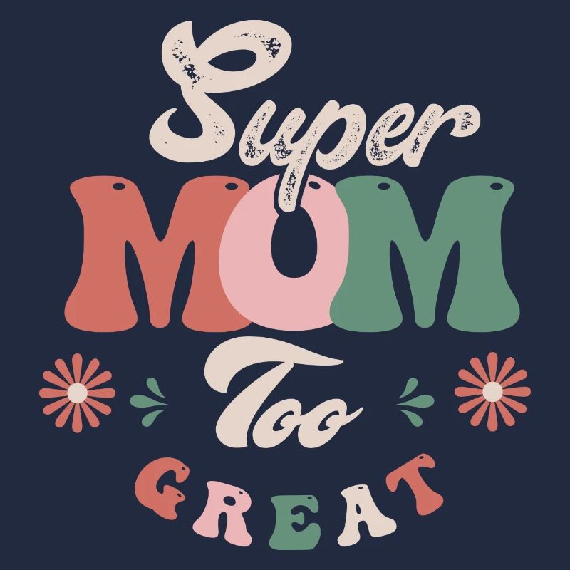 Super Mom too great