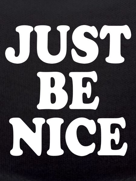 Just be nice