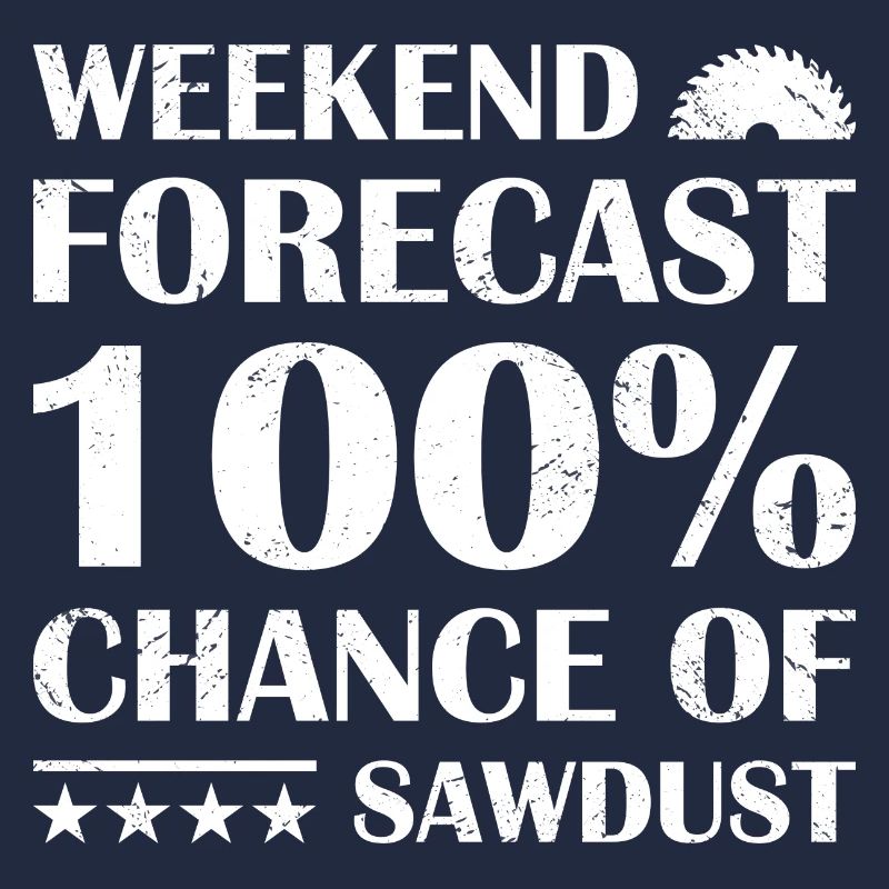 Carpenter Weekend Forecast Woodworking