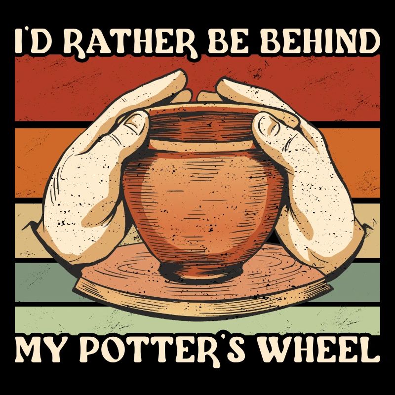 Pottery Rather Be Behind My Wheel Ceramics