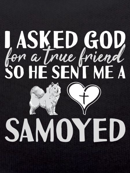 I Asked God Samoyed