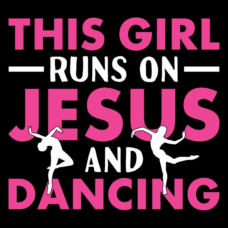 Dancer This Girl Runs On Jesus And Dancing