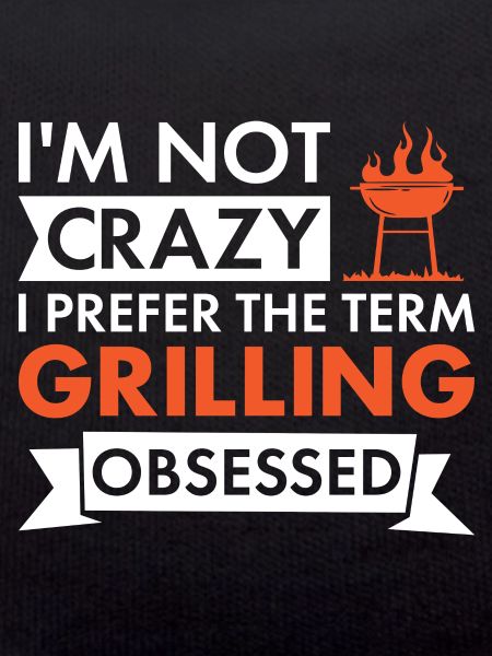 Griller I'm Not Crazy Grilling