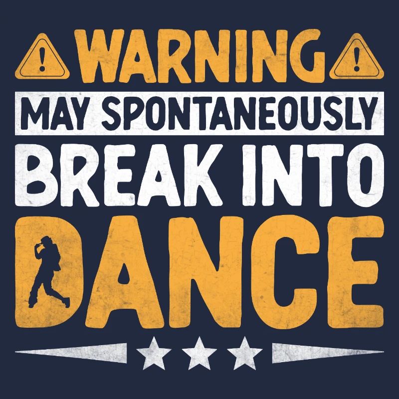 Warning May Spontaneously Break Into Dance Dancing