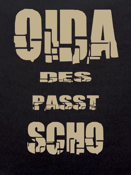 Oida des passt scho