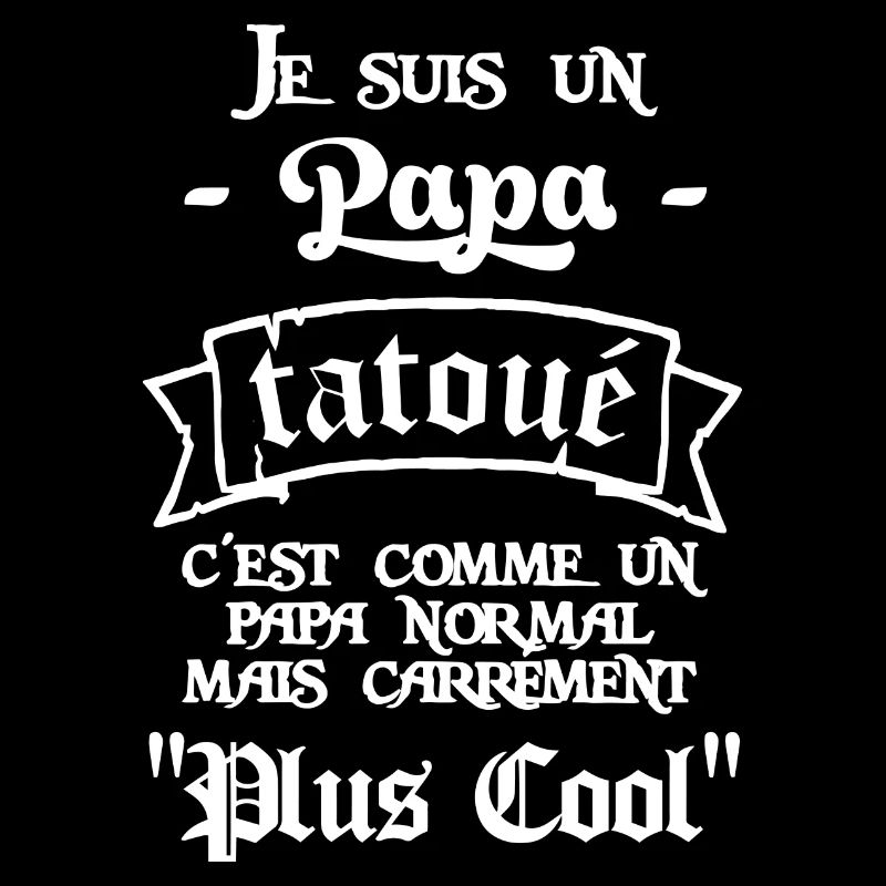 Je suis un papa tatoué