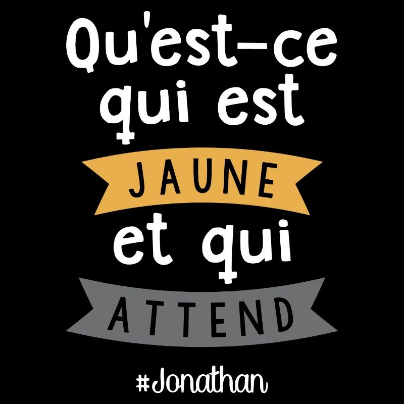 Qu'est-ce qui est jaune et qui attend ? Jonathan