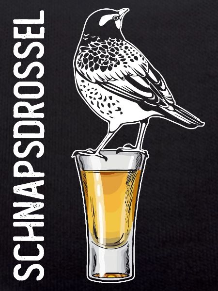 Schnapsdrossel Schnapstrinker Alkohol Schnaps