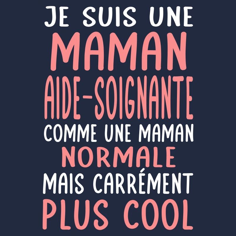 Maman aide-soignante comme maman normale plus cool