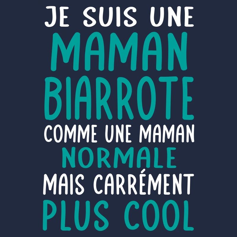 Maman Biarrote comme maman normale plus cool