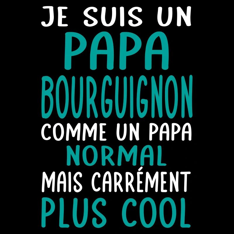 Papa Bourguignon comme un papa normal plus cool