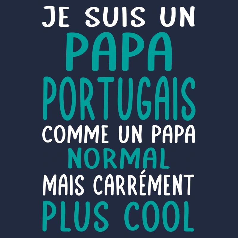 Papa Portugais comme un papa normal plus cool