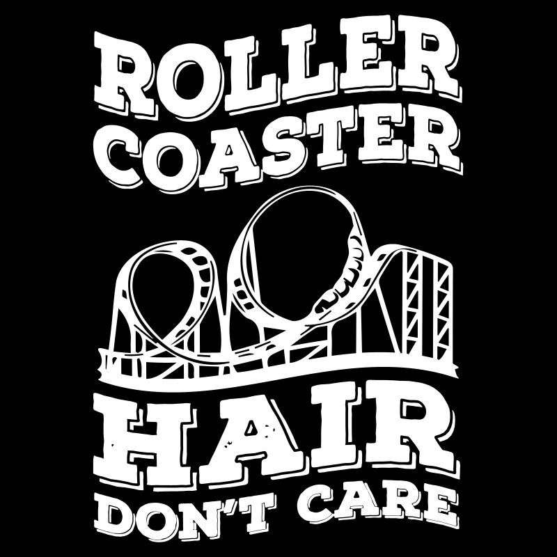 Roller Coaster Hair Don t Care
