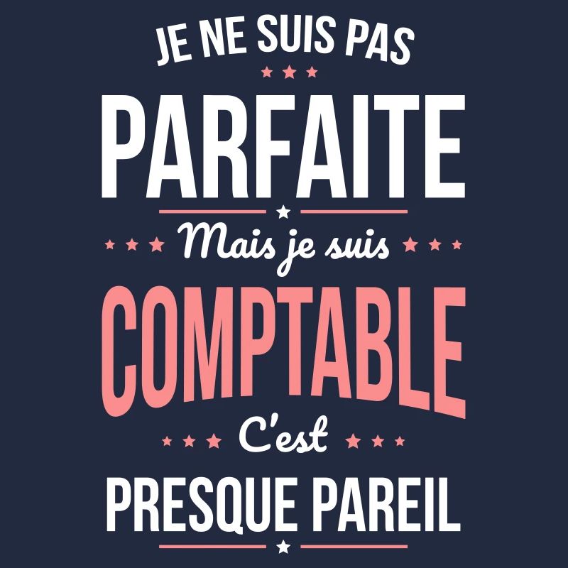 Je ne suis pas parfaite mais je suis comptable