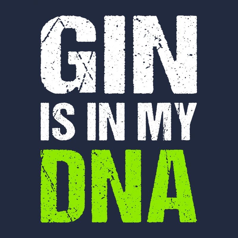Gin is in my DNA Trinkspruch Gin