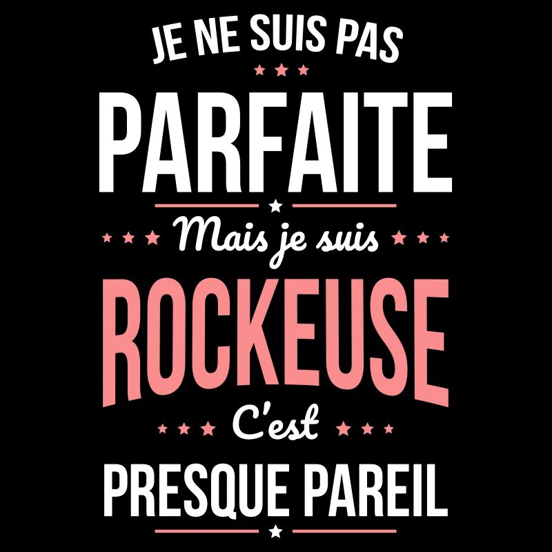 Je ne suis pas parfaite mais je suis rockeuse